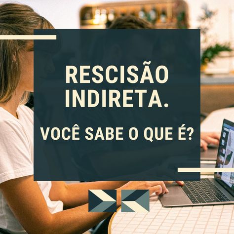 Advogada explicando sobre rescisão indireta